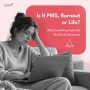 Is It PMS, Burnout, or Life? Why Everything Feels Like Too Much Sometimes
